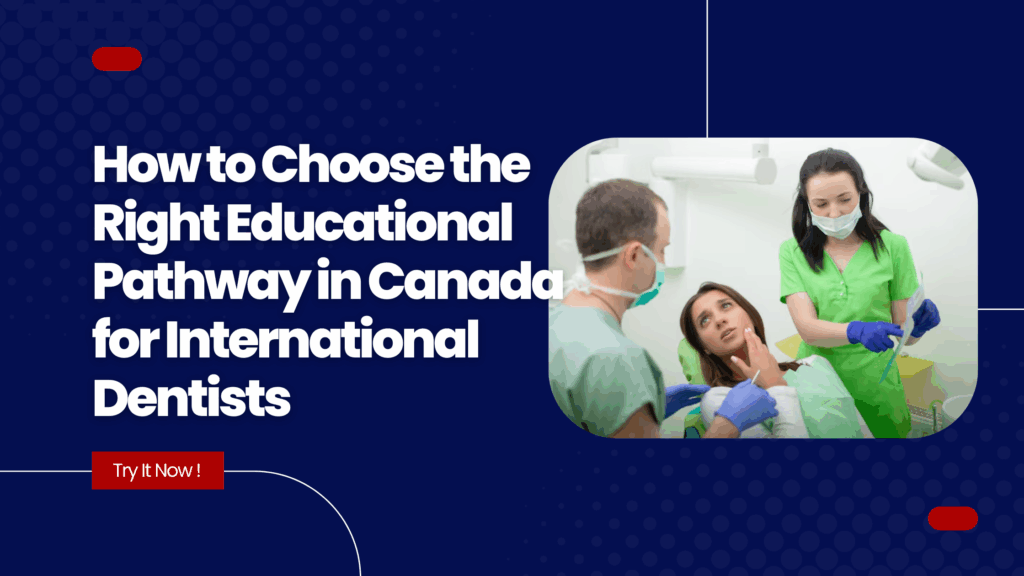 Educational Pathway for International Dentists in Canada