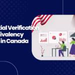 Credential Verification and Equivalency Process in Canada